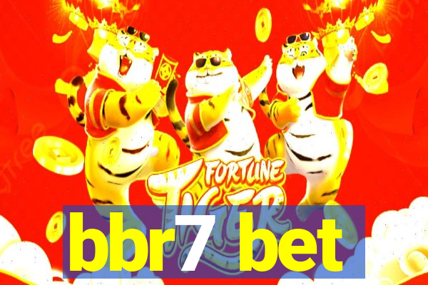 bbr7 bet